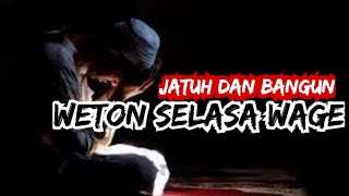 weton Selasa Wage jatuh dan bangun