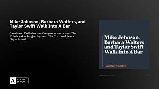 Mike Johnson, Barbara Walters, and Taylor Swift Walk Into A Bar