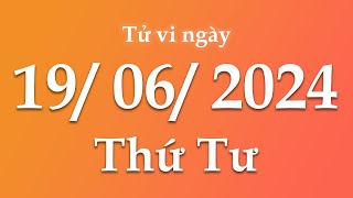 Tử Vi Ngày 19/06/2024 Của 12 Con Giáp | Triệu phú tử vi