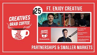 Partnerships and Smaller Markets (ft. Enjoy Creative) | Creatives Grab Coffee 25