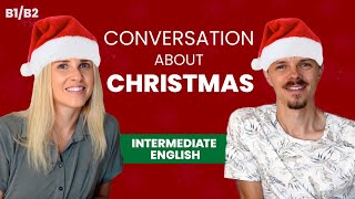 Intermediate Real Life English Conversation (about Christmas) — Learn English with Camille - B1/B2