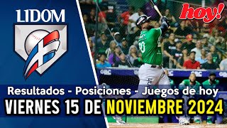 JUEGOS DE HOY, RESULTADOS DE AYER, POSICIONES LIDOM 15/11/2024