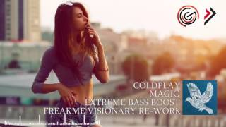 Coldplay - Magic (FreakMe Visionary Re-Work) (EXTREME BASS BOOST)