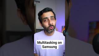 Multitasking on Samsung!!#youtubeshorts #shortvideo #shortfeed