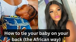 How To Tie Baby On Your Back ! The African Style ! #baby #mom #viral #trending #fyp #momtok