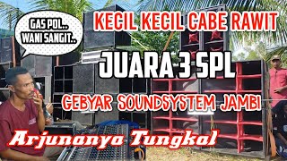 Sang Arjuna Juara 3 SPL Gebyar Soundsystem Jambi, Kecil Kecil Cabe Rawit