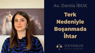 Terk Nedeniyle Boşanmada İhtar Nedir?