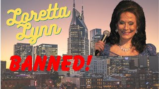 Loretta Lynn's BANNED Songs!