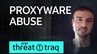 ProxyWare Abuse| AT&T ThreatTraq