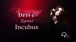 Incubus - Drive (Lyrics)