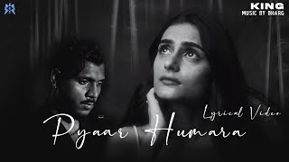 KING - PYAAR HUMARA LYRICAL VIDEO