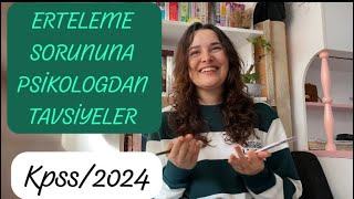 ERTELEYENLER BURAYA!!!! Kpss/2024 erteleme davranışı nasıl önlenebilir? Psikologdan tavsiyeler