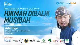 HKMAH DIBALIK MUSIBAH bersama Ade Jigo