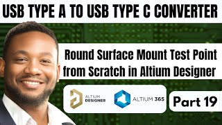 Create a Round Surface Mount Test Point from Scratch in Altium Designer | Usb A to Usb C | Part 19