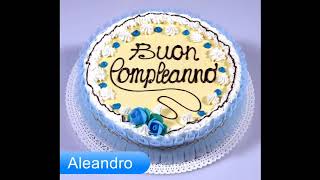 Buon compleanno  ALEANDRO - Auguri