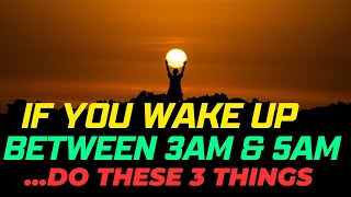 If You Wake Up Between 3AM & 5AM...YOU HAVE TO DO THESE 3 THINGS