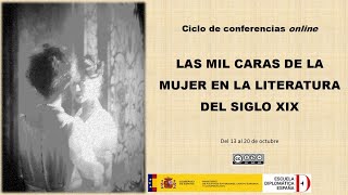 4.Ciclo de conferencias online: "Las Mil Caras de la Mujer en la Literatura del Siglo XIX" 19/10/21