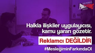 Halkla İlişkiler Uygulayıcısı Reklamcı Değildir! #MesleğiminFarkındaOl