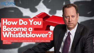 How Do You Become a Whistleblower? | Brown, LLC