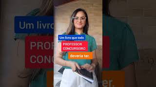 Um LIVRO que todo PROFESSOR CONCURSEIRO deveria ter!