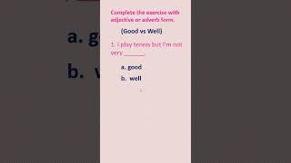 Good vs. Well — Quiz 1   |  English Grammar