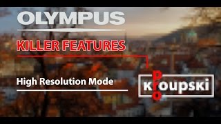 Olympus Killer Features - 04 – Режим высокого разрешения Супер-HD – High Resolution Mode