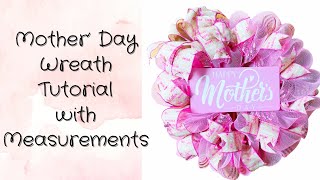 Mother’s Day Wreath | Measurements to Using All Your Materials | Mesh Wreath