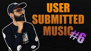 User Submitted Music | Live Stream #6