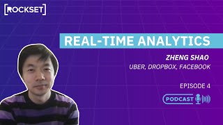 Real-time analytics podcast, ep 4: Zheng Shao of Uber, Dropbox, Facebook