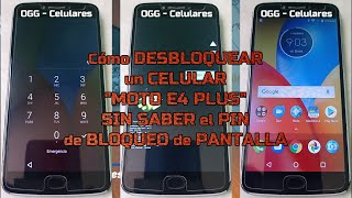 Cómo desbloquear un celular Moto E4 Plus sin saber el PIN de bloqueo de pantalla