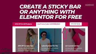 How to Create a Sticky Notice Bar Or Anything Sticky with Elementor For Free