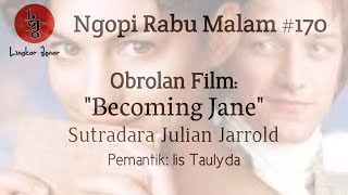 Film Becoming Jane: Biografi Penulis Sakit Hati | Ngopi Rabu Malam #170 | Lingkar Jenar