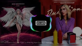 Sick Individuals & Dua Lipa - RUBY vs Break My Heart (Dyn Mark Mashup)