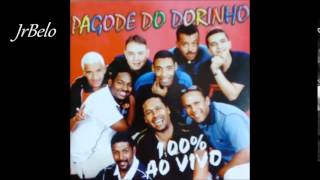 Pagode do Dorinho - Lembranças de você Ao vivo 2000 JrBelo