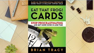 Eat That Frog!  21 Great Ways to Stop Procrastinating and Get More Done in Less Time  | BOOKRARY