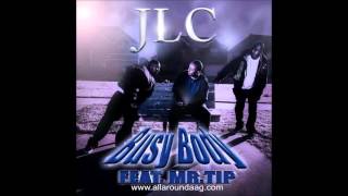 Busy Body-JLC Feat Mr. Tip