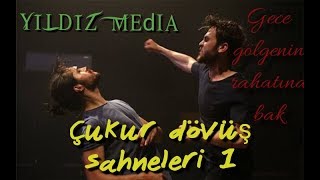 Çukur dövüş sahneleri (1) Gece Gölgenin Rahatına Bak - Çağatay Akman