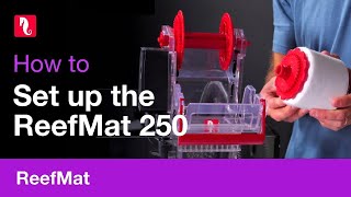 How to set up the ReefMat 250