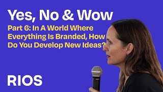 How Do You Develop New Ideas in Today's World | Part 6 of Yes No & Wow Discussion