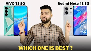 Vivo T3 5G vs Redmi Note 13 5G - Full Comparison | Which one is Best ?