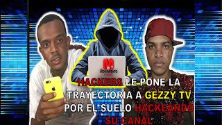 Hackers le pone la trayectoria a gezzy TV por el suelo hackeando su canal