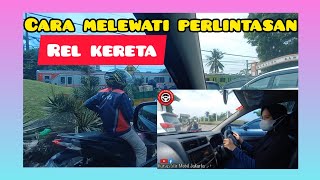 CARA MELEWATI PERLINTASAN REL KERETA/ BELAJAR MOBIL MANUAL