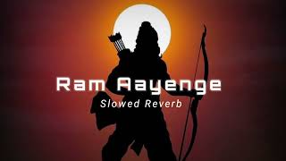 Ram Aayange | Vishal Mishra | Slowed Reverb Song | Lo-fi