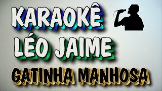 Karaokê Léo Jaime   Gatinha Manhosa