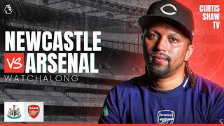 Newcastle V Arsenal Live Watchalong (Curtis Shaw TV)