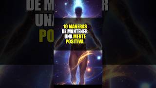 10 secretos para mantener una mentalidad positiva #mentepositiva