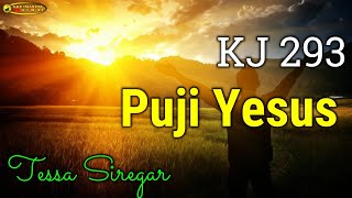 KJ 293 Puji Yesus (Tessa)