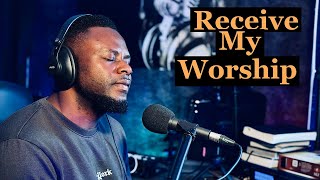 Receive My Worship | Randy Agyemang