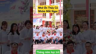 🏠✨Nhớ Ơn Thầy Cô - Nhóm Mắt Ngọc (Tháng năm học trò) | Tin học và Cuộc sống ❤❤❤