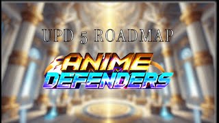 update 5 roadmap for anime defenders!